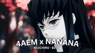 Muichiro  4AEM x NANANA [upl. by Eirised287]