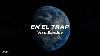 Vixosandov En el trap  Video lyric   primer despegue [upl. by Button]