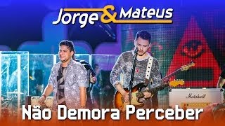 Jorge amp Mateus  Não Demora Perceber  DVD Ao Vivo em Jurerê  Clipe Oficial [upl. by Airetas]