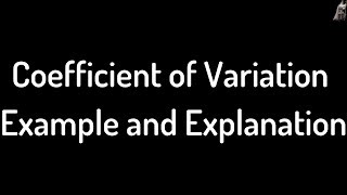 Coefficient of Variation Example and Explanation [upl. by Allbee]