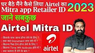 How to Get Airtel Mitra app Retailer ID  Full information in Hindi [upl. by Nulubez]