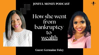 106 From Bankruptcy to Wealth with Germaine Foley [upl. by Horvitz308]