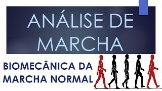 BIOMECÂNICA DA MARCHA Análise da Marcha Normal Aula completa  Rogério Souza [upl. by Aihtnic]