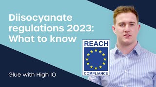 Diisocyanate Regulations 2023 What You Need to Know [upl. by Aranat]