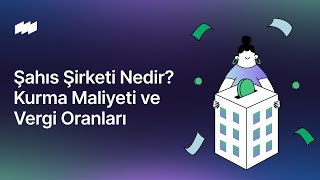 Şahıs Şirketi Nedir Kurma Maliyeti ve Vergi Oranları 2024 [upl. by Macgregor521]