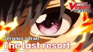 CARDFIGHT VANGUARD willDress Season 3 Opening Theme 「The last resort」 [upl. by Ativla648]