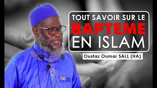 Le baptême en islam  Oustaz Oumar SALL HA [upl. by Jez]