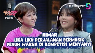 LikaLiku Perjalanan Bermusik Rimar Meniti Karier Lewat Kompetisi Menyanyi  SOUNDCORE PODCAST [upl. by Ylrebmi]