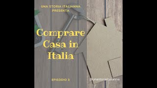 Comprare Casa in Italia  EPISODIO 3  Una Storia ItaliAnna [upl. by Ladnyk]