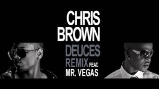 Chris Brown  Deuces Remix ft Mr Vegas [upl. by Bowyer229]