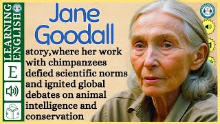 interesting story in English 🔥 Jane Goodall🔥 story in English with Narrative Story [upl. by Akayas]