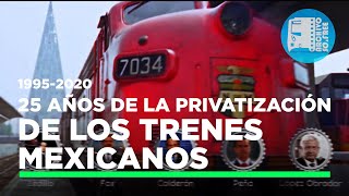 A 25 años de la privatización de los trenes mexicanos [upl. by Cherilynn]