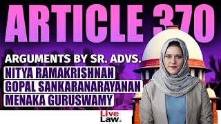 Article 370  Arguments By Senior Advocates Nitya Ramakrishnan G Sankaranarayanan M Guruswamy [upl. by Moises]