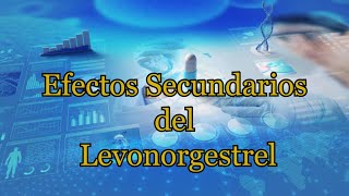 Efectos Secundarios del Levonorgestrel [upl. by Dachia362]