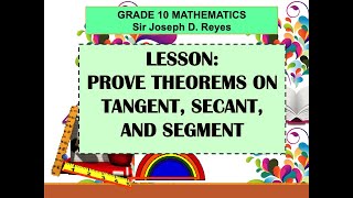 PROVING THEOREMS ON TANGENT SECANT AND SEGMENT  GRADE 10 MATH  TAGLISH [upl. by Nairrod]