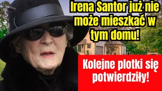 Szok Irena Santor musiała nagle opuścić dom Kolejne plotki się potwierdziły [upl. by Merce]