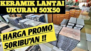 KERAMIK LANTAI 50X50 TERMURAH  agung anjar [upl. by Alana]