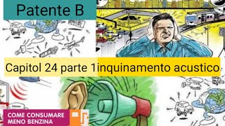 Patente B Capitolo 24 Parte 12  inquinamento acustico  Limitazione dei Consumi [upl. by Yxel858]