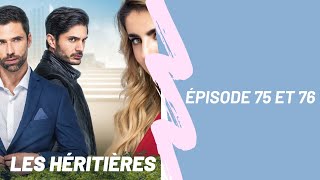 LES HÉRITIÈRES ÉPISODE 75 ET 76 EN FRANÇAIS [upl. by Ahsikram727]