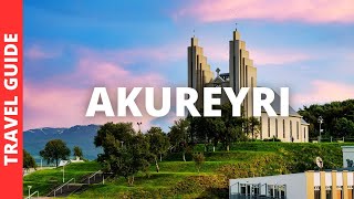 Akureyri Iceland Travel Guide 11 BEST Things To Do In Akureyri [upl. by Os563]