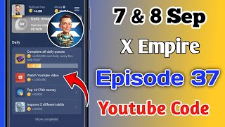 37 Episode Xempire Youtube Code Today  7 September Xempire Youtube Code Today Epi 37  Youtube Code [upl. by Remmer948]