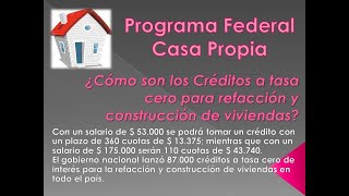 Cómo son los Créditos a tasa cero Programa Federal Casa Propia [upl. by Gesner]