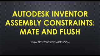 Autodesk Inventor Assembly Constraints Mate and Flush [upl. by Gill]