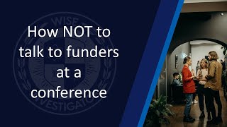 Professors heres how to and how not to talk to funders at a conference [upl. by Alra597]