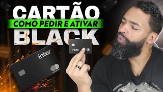 CARTÃO BLACK DO BANCO INTER COMO PEDIR E ATIVAR  PASSO A PASSO  cartaoblack [upl. by Bushey]