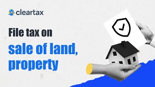 Capital Gains Taxes on Land amp Property Sale  ClearTax [upl. by Sualk]