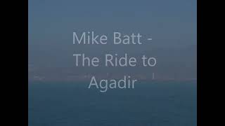 Mike Batt  The Ride To Agadir  Agadir [upl. by Enigroeg398]