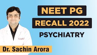 NEET PG 2022 Recall  Psychiatry  Dr Sachin Arora [upl. by Lemrahc]