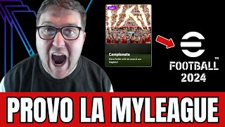 eFOOTBALL 2024  PROVO LA NUOVA MODALITÀ MYLEAGUE ECCO COME FUNZIONA IL CAMPIONATO OFFLINE [upl. by Eihcra]