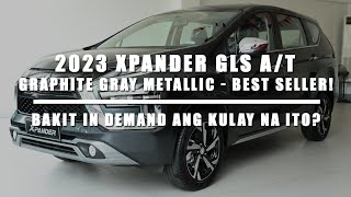 2023 XPANDER GLS AT  Graphite Gray Metallic  Alamin Bakit In Demand Ang Kulay Na Ito [upl. by Aierb164]