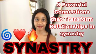 SYNASTRY 3 Powerful Connections that Transform Relationships in Synastry 🌀❤️🔥 [upl. by Alodi]