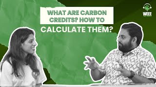 What are carbon credits How to calculate them  WEEE The People  Episode 99 [upl. by Nonnaehr462]