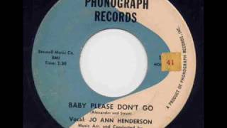 Jo Ann Henderson Baby Please Dont Go [upl. by Eiramyllek957]