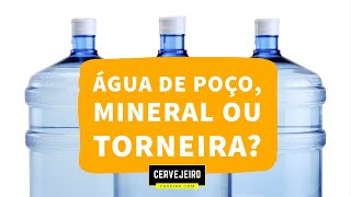 QUAL ÁGUA UTILIZAR PARA FAZER UMA BOA CERVEJA POÇO MINERAL OU DA TORNEIRA [upl. by Gotcher]