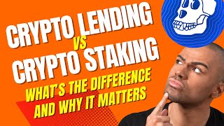 Crypto Lending Vs Crypto Staking – What’s The Difference and Why Does It Matter [upl. by Ethelstan]