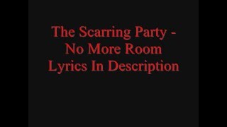 The Scarring Party  No More Room [upl. by Yerhpmuh]