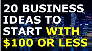 20 Business Ideas to Start With 100 Or Less [upl. by Clyde148]