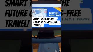 Smart Trolley The Future of StressFree Travel [upl. by Erlin693]