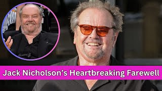 Jack Nicholson Is Saying Goodbye After A Tragic Diagnosis [upl. by Eri]