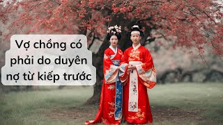 Vợ chồng có phải do duyên nợ từ kiếp trước [upl. by Calabrese]