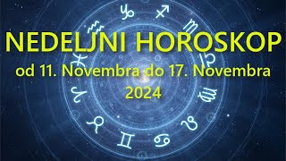 NEDELJNI HOROSKOP OD 11 NOVEMBRA do 17 NOVEMBRA 2024 [upl. by Adlesirg]