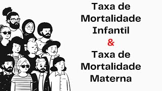 TAXA DE MORTALIDADE INFANTIL E MORTALIDADE MATERNA [upl. by Iohk910]