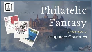 Philatelic Fantasies Exploring Imaginary Countries Through Stamps [upl. by Sseb533]