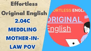 204c Meddling MotherInLaw POV  Effortless Original English [upl. by Georgette]