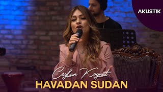 Ceylan Koynat  Havadan Sudan Cover [upl. by Stephine]