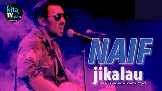 NAIF  JIKALAU  Live at Gunadarma Sounds Project [upl. by Hong]